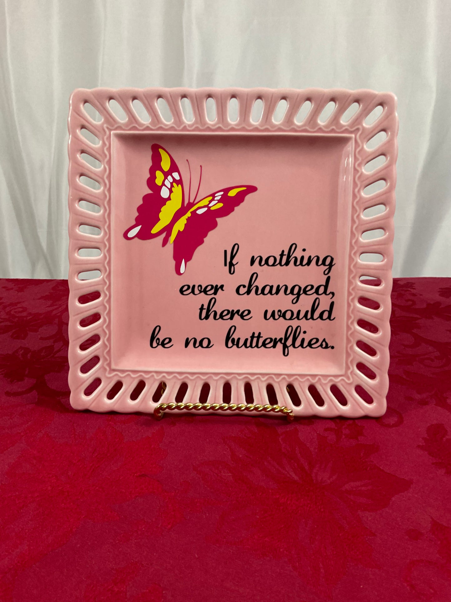 Plate - "If Nothing Ever Changed..."